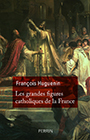 les-grandes-figures-catholiques-de-la-france