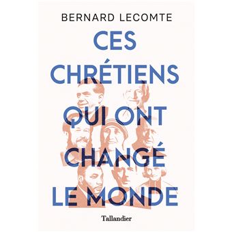 Ces-chretiens-qui-ont-change-le-monde