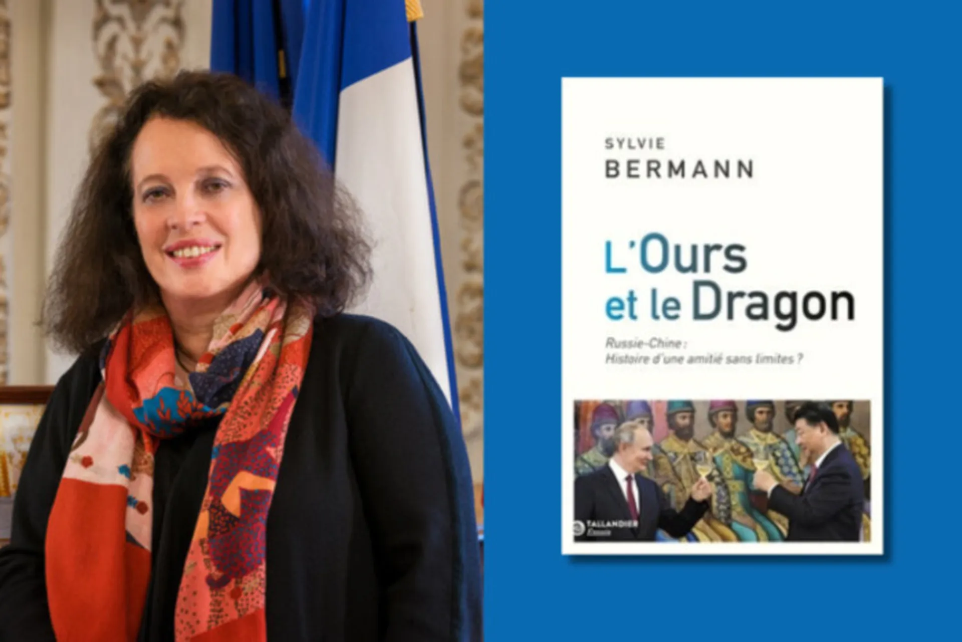 Sylvie Bermann - L'Ours et le Dragon. Russie-Chine : Histoire d'une amitié sans limite ? (Tallandier)