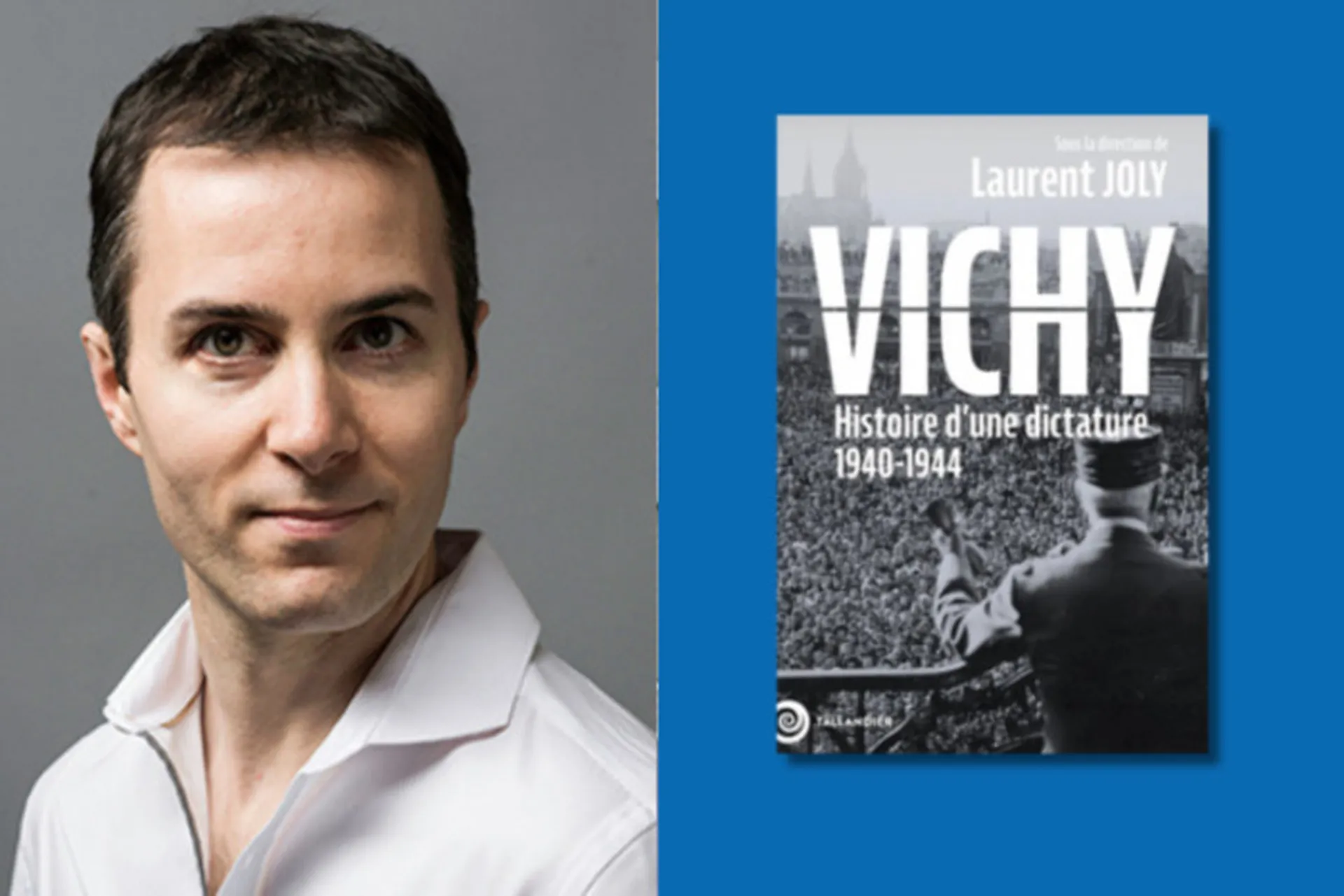 Laurent Joly - Vichy. Histoire d'une dictature. 1940-1944 (Tallandier)